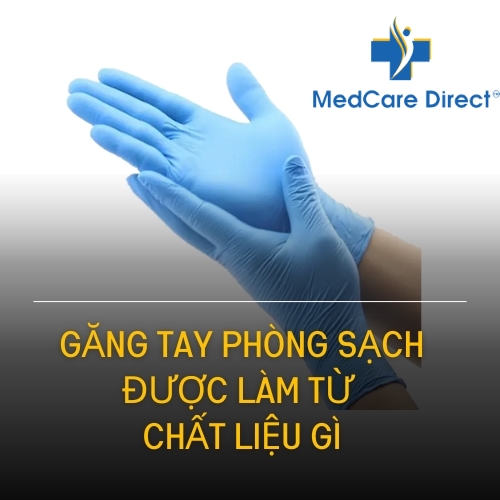 Găng tay phòng sạch được làm từ chất liệu gì?
